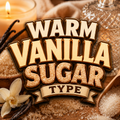 Warm Vanilla Type (Compared to Warm Vanilla Sugar)