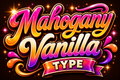 Mahogany Vanilla Type