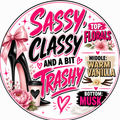 Sassy, Classy & A Bit Trashy