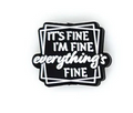 It's Fine I'm Fine Everything's FINE Focal Bead